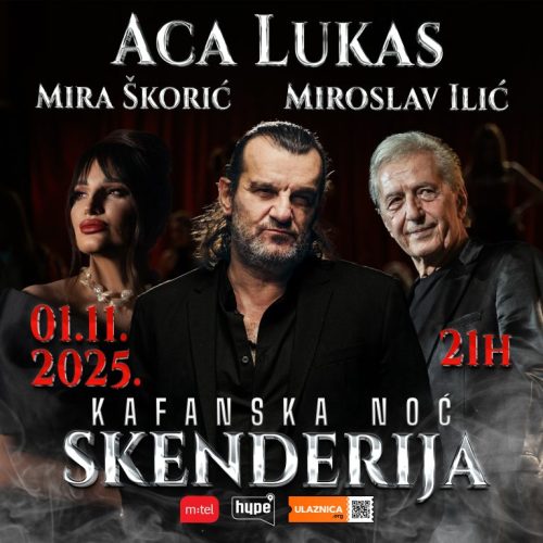 ACA LUKAS, MIRA ŠKORIĆ I MIROSLAV ILIĆ – 1.NOVEMBRA U SKENDERIJI! / Photo: Hype TV