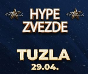 HYPE ZVIJEZDE DANAS U TUZLI! EVO KAKO MOŽETE DA SE PRIJAVITE: Požurite i ostvarite SVOJ SAN!