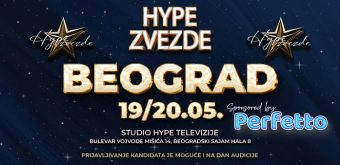 VRIJEME JE ZA SPEKTAKL U BEOGRADU! VELIKA AUDICIJA “HYPE ZVEZDE”!